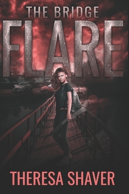 Flare: The Bridge by Theresa Shaver