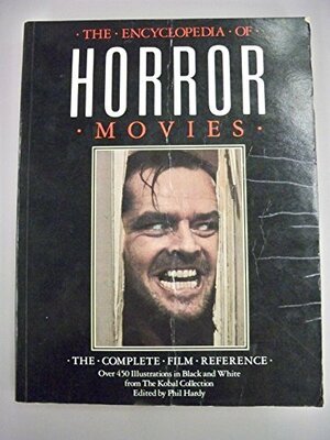 The Encyclopedia of Horror Movies by Phil Hardy, Tom Milne