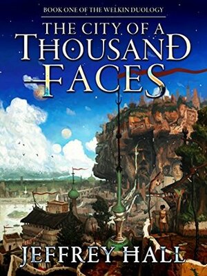 The City of a Thousand Faces by Jeffrey Hall