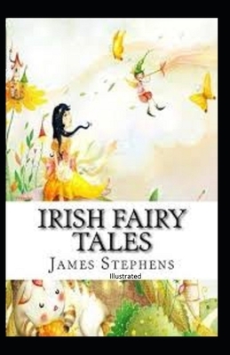 Irish Fairy Tales Illustrated by James Stephens