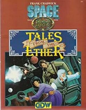 Tales from the Ether (Space 1889 RPG) by Frank Chadwick, David R. Deitrick