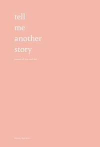 Tell Me Another Story: Poems of You and Me by Emmy Marucci
