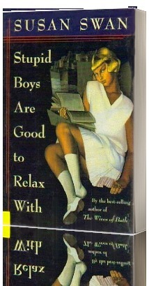 Stupid Boys Are Good To Relax With by Susan Swan