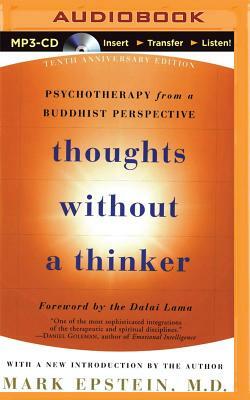 Thoughts Without a Thinker: Psychotherapy from a Buddhist Perspective by Mark Epstein