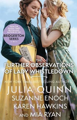 Further Observations of Lady Whistledown by Karen Hawkins, Mia Ryan, Suzanne Enoch, Julia Quinn