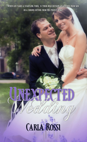 Unexpected Wedding by Carla Rossi