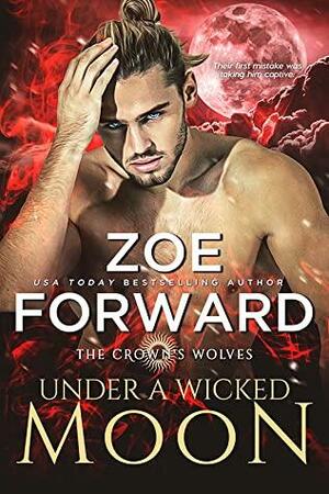 Under a Wicked Moon by Zoe Forward