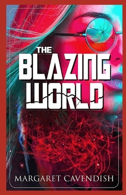 The Blazing World Illustrated by Margaret Cavendish