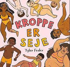 Kroppe er seje by Tyler Feder