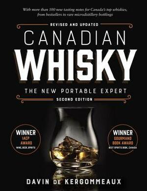 Canadian Whisky, Second Edition: The New Portable Expert by Davin de Kergommeaux