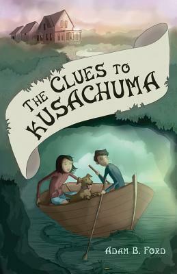 The Clues to Kusachuma by Adam B. Ford