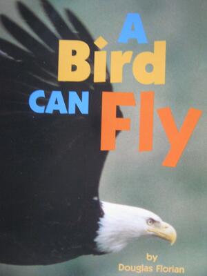 A Bird Can Fly by Hampton-Brown Books, Douglas Florian