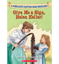 Give Me a Sign, Helen Keller! by Peter Roop