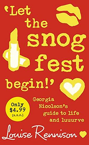 Let the Snog Fest Begin!:Georgia Nicolson's Guide to Life and Luuurve by Louise Rennison