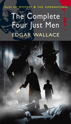 The Complete Four Just Men by David Stuart Davies, Edgar Wallace