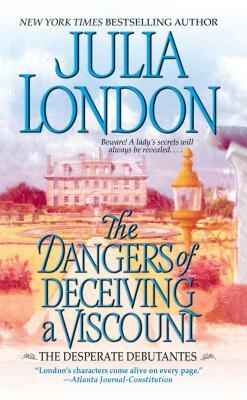 Dangers of Deceiving a Viscount by Julia London