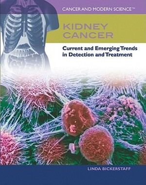 Kidney Cancer: Current and Emerging Trends in Detection and Treatment by Linda Bickerstaff