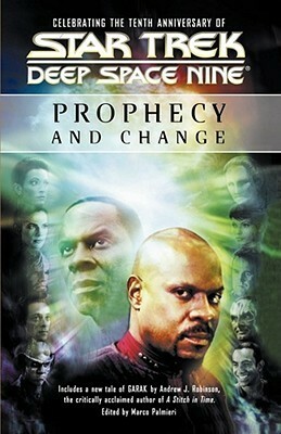 Prophecy and Change by Christopher L. Bennett, Una McCormack, Kevin G. Summers, Andrew J. Robinson, Keith R. A. DeCandido, Heather Jarman, Michael A. Martin, Andy Mangels, Jeffrey Lang, Marco Palmieri, Terri Osborne, Geoffrey Thorne