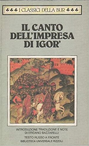 Il Canto dell'impresa di Igor by Unknown, Eridano Bazzarelli