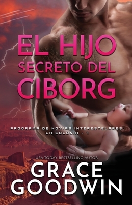 El Hijo Secreto del Ciborg: Letra grande by Grace Goodwin