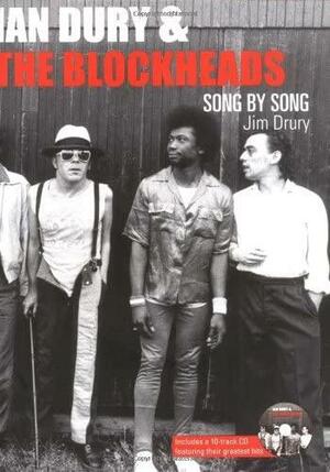 Ian Dury & the Blockheads: Song by Song With CD by Jim Drury