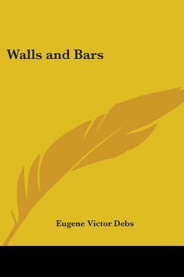 Walls and Bars by Eugene V. Debs