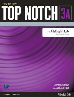 Top Notch 3 Student Book Split a with Mylab English by Joan Saslow, Allen Ascher