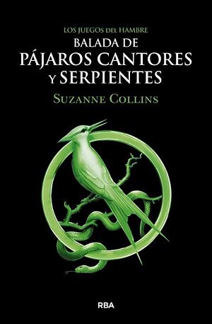 Balada de pájaros cantores y serpientes by Suzanne Collins