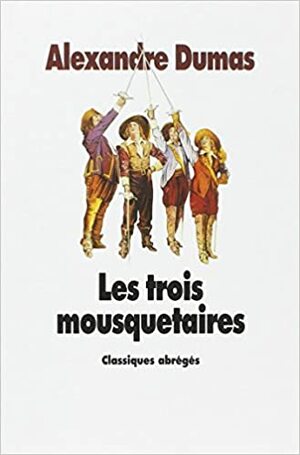 Les Trois Mousquetaires by Alexandre Dumas