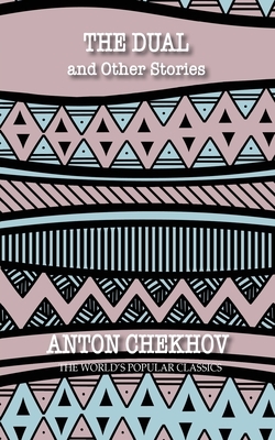 The Dual: and other stories by Anton Chekhov