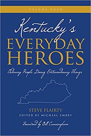 Kentucky's Everyday Heroes #4 by Steve Flairty