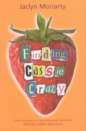 Finding Cassie Crazy by Jaclyn Moriarty