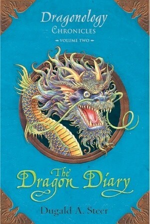 The Dragon Diary: Dragonology Chronicles Volume 2 by Douglas Carrel, Dugald A. Steer