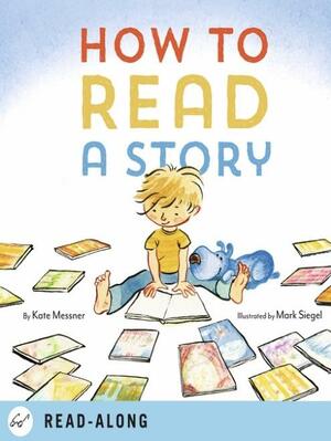 How to Read a Story by Mark Siegel, Kate Messner