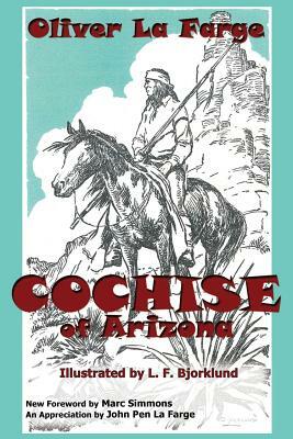 Cochise of Arizona by Oliver La Farge