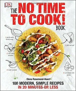 The No Time to Cook! Book by Elena Rosemond-Hoerr