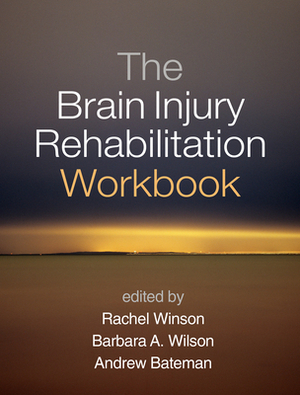 The Brain Injury Rehabilitation Workbook by 