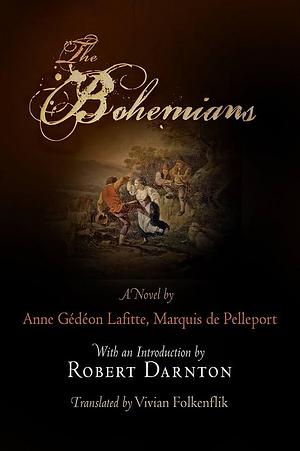 The Bohemians: A Novel by Anne Gédéon Lafitte, Marquis De Pelleport, Anne-Gédéon La Fitte (marquis de Pellepore)