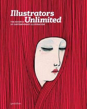 Illustrators Unlimited: The Essence of Contemporary Illustration by H. Hellige, Robert Klanten