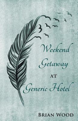 Weekend Getaway at Generic Hotel by Brian Wood