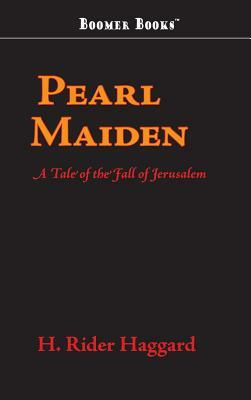 Pearl Maiden by H. Rider Haggard