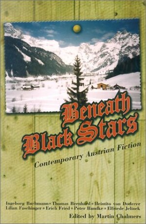 Beneath Black Stars: Contemporary Austrian Short Stories by Michael Hulse, Malcolm Green, Martin Chalmers