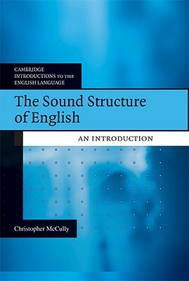 The Sound Structure of English by Chris McCully