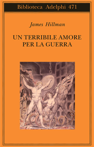 Un terribile amore per la guerra by Adriana Bottini, James Hillman