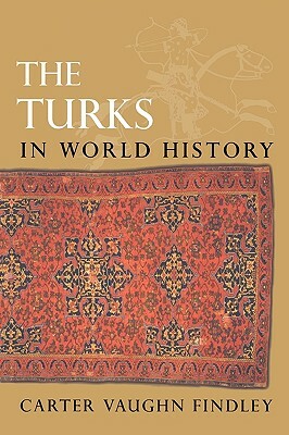 The Turks in World History by Carter Vaughn Findley