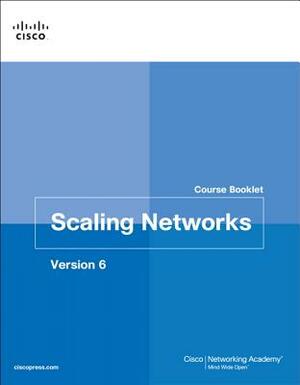 Scaling Networks V6 Course Booklet by Cisco Networking Academy