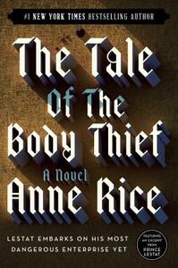 The Tale of the Body Thief by Anne Rice