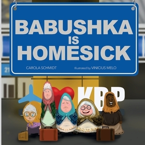 Babushka is Homesick by Carola Schmidt