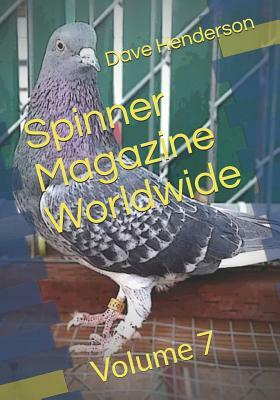 Spinner Magazine Worldwide: Volume 7 by Dave Henderson