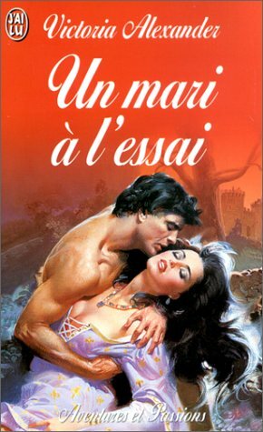 Un Mari à l'Essai by Victoria Alexander